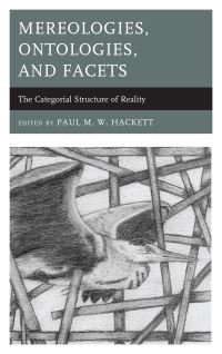 Book Cover for Mereologies, Ontologies, and Facets by Paul Hackett