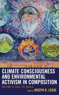 Book Cover for Climate Consciousness and Environmental Activism in Composition by Joseph R Lease
