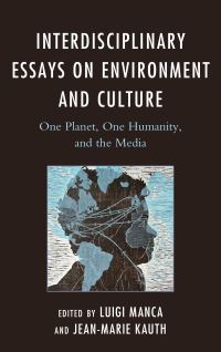 Book Cover for Interdisciplinary Essays on Environment and Culture by Luigi Manca, JeanMarie Kauth