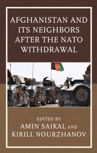 Book Cover for Afghanistan and Its Neighbors After the NATO Withdrawal by Amin Saikal, Kirill Nourzhanov