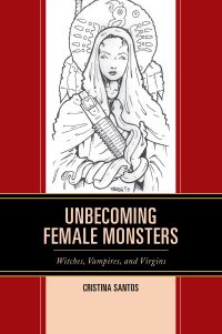 Book Cover for Unbecoming Female Monsters by Cristina Santos