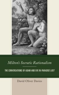 Book Cover for Milton's Socratic Rationalism by David Oliver Davies