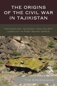 Book Cover for The Origins of the Civil War in Tajikistan by Tim Epkenhans