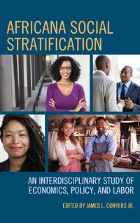 Book Cover for Africana Social Stratification by James L Conyers, Drew Brown, LaTasha Chaffin, Rita Kiki Edozie, Anthony D Greene, Devon Lee, Gregory Price, Maurice Mangum, Marcia WalkerMcWilliams