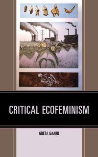 Book Cover for Critical Ecofeminism by Greta Claire Gaard