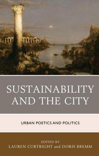 Book Cover for Sustainability and the City by Lauren Curtright, Doris Bremm