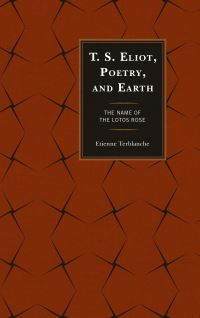 Book Cover for T.S. Eliot, Poetry, and Earth by Etienne Terblanche