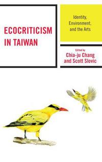 Book Cover for Ecocriticism in Taiwan by Chiaju Chang, Scott Slovic