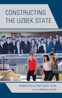Book Cover for Constructing the Uzbek State by Marlène Laruelle