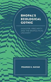 Book Cover for Bhopal's Ecological Gothic by Pramod K Nayar