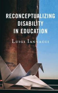Book Cover for Reconceptualizing Disability in Education by Luigi Iannacci