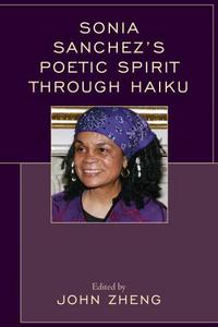 Book Cover for Sonia Sanchez's Poetic Spirit Through Haiku by Jianqing Zheng