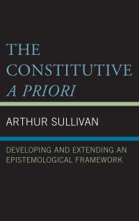 Book Cover for The Constitutive a Priori by Arthur Sullivan