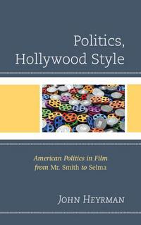 Book Cover for Politics, Hollywood Style by John Heyrman