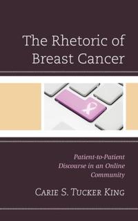 Book Cover for The Rhetoric of Breast Cancer by Carie S Tucker King