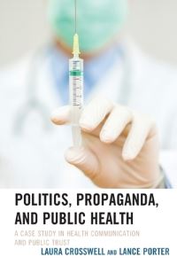 Book Cover for Politics, Propaganda, and Public Health by Laura Crosswell, Lance Porter