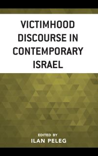 Book Cover for Victimhood Discourse in Contemporary Israel by Ilan Peleg
