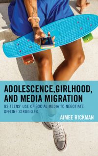 Book Cover for Adolescence, Girlhood, and Media Migration by Aimee Rickman