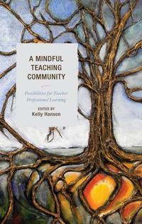 Book Cover for A Mindful Teaching Community by Kelly Hanson