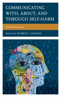 Book Cover for Communicating With, About, and Through Self-Harm by Warren Bareiss