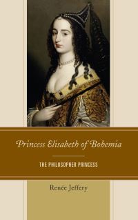 Book Cover for Princess Elisabeth of Bohemia by Renée Jeffery