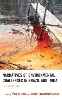 Book Cover for Narratives of Environmental Challenges in Brazil and India by Zélia Bora, S Murali