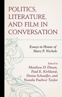 Book Cover for Politics, Literature, and Film in Conversation by Mary P Nichols