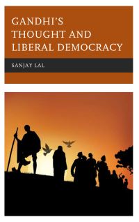 Book Cover for Gandhi's Thought and Liberal Democracy by Sanjay Lal