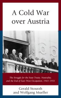 Book Cover for A Cold War Over Austria by Gerald Stourzh, Wolfgang Mueller