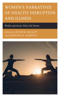 Book Cover for Women's Narratives of Health Disruption and Illness by Peter M Kellett, Jennifer M Hawkins