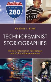 Book Cover for Technofeminist Storiographies by Kristine Blair