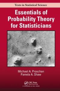 Book Cover for Essentials of Probability Theory for Statisticians by Michael A Proschan, Pamela Shaw
