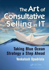 Book Cover for The Art of Consultative Selling by Venkatesh Upadrista
