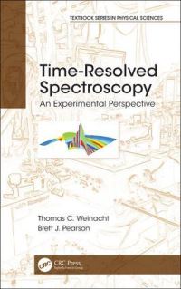 Book Cover for Time-Resolved Spectroscopy by Thomas Weinacht, Brett J Pearson