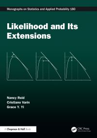 Book Cover for Likelihood and Its Extensions by Nancy Reid, Cristiano Varin, Grace Y Yi