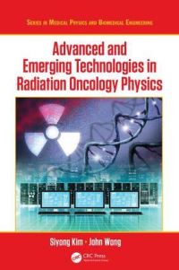 Book Cover for Advanced and Emerging Technologies in Radiation Oncology Physics by Siyong Kim, John W Wong
