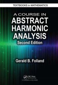 Book Cover for A Course in Abstract Harmonic Analysis by G B Folland