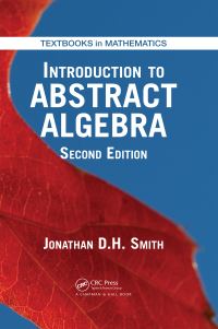 Book Cover for Introduction to Abstract Algebra by Jonathan D. H. Smith