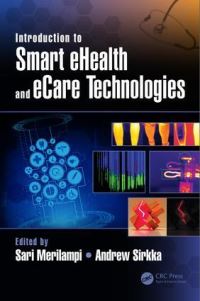 Book Cover for Introduction to Smart eHealth and eCare Technologies by Sari Merilampi, Andrew Sirkka