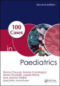 Book Cover for 100 Cases in Paediatrics by Ronny Cheung, A J Cunnington, Simon Drysdale, Joseph E Raine, J M Walker, Joseph E Raine