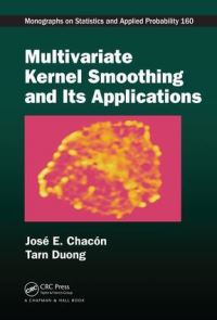 Book Cover for Multivariate Kernel Smoothing and Its Applications by José E Chacón, Tarn Duong