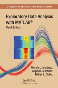Book Cover for Exploratory Data Analysis With MATLAB by Wendy L Martinez, Angel R Martinez, Jeffrey L Solka