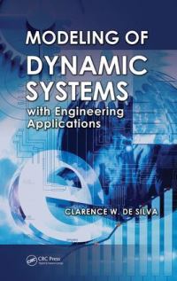 Book Cover for Modeling of Dynamic Systems With Engineering Applications by Clarence W De Silva