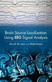 Book Cover for Brain Source Localization Using EEG Signal Analysis by Munsif Ali Jatoi, Nidal Kamel