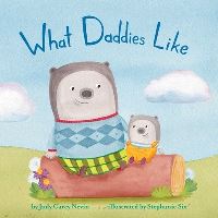 Book Cover for What Daddies Like by Judy Carey Nevin