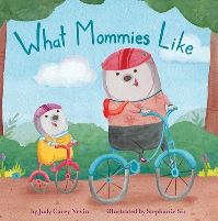Book Cover for What Mommies Like by Judy Carey Nevin