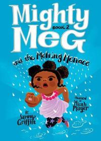 Book Cover for Mighty Meg and the Melting Menace by Sammy Griffin