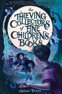 Book Cover for The Thieving Collectors of Fine Children's Books by Adam Perry