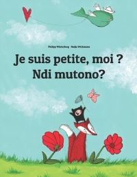 Book Cover for Je Suis Petite, Moi ? Ndi Mutono? by Nadja Wichmann, Laurence Wuillemin, Susan Oyugu