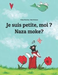 Book Cover for Je Suis Petite, Moi ? Naza Moke? by Nadja Wichmann, Laurence Wuillemin, Matuka Yeno